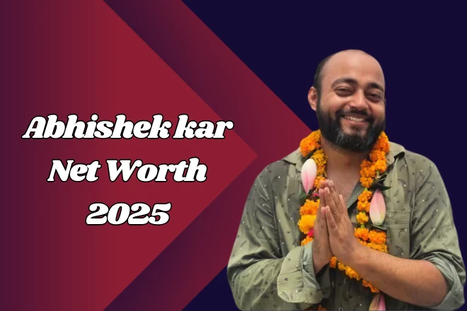 Abhishek kar net worth 2025